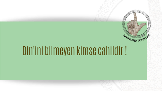 dinini-bilmeyen-kimse-cahildir