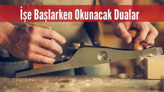 İşe Başlarken Okunacak dualar